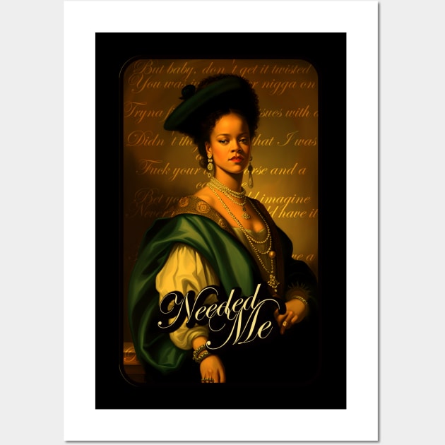 Needed Me Rihanna T-Shirt Wall Art by Vintagiology